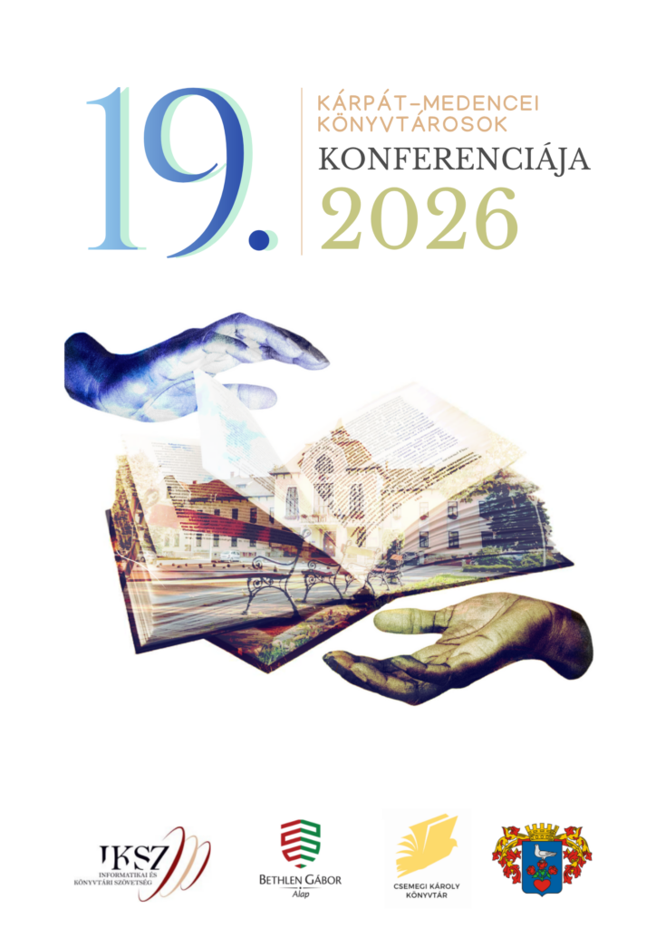 19. Kárpát – medencei könyvtárosok konferenciája az Informatikai és Könyvtári Szövetség és a Csemegi Károly Könyvtár szervezésében